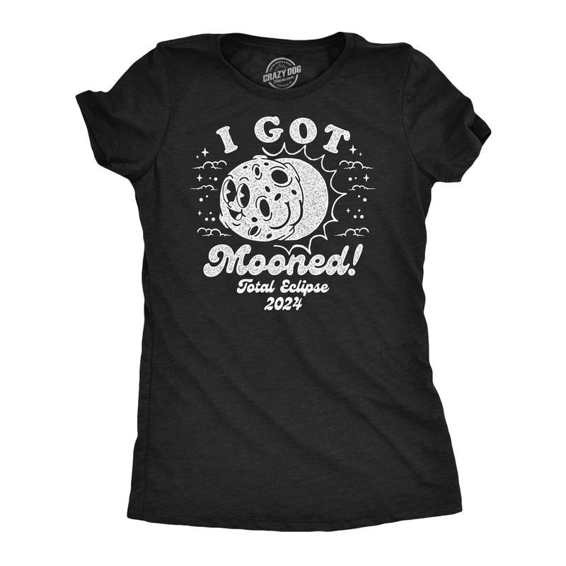 Womens I Got Mooned Funny T Shirt Sarcastic Solar Eclipse Tee For Ladies Hoodie Sweatshirt | PrintMintTees.com