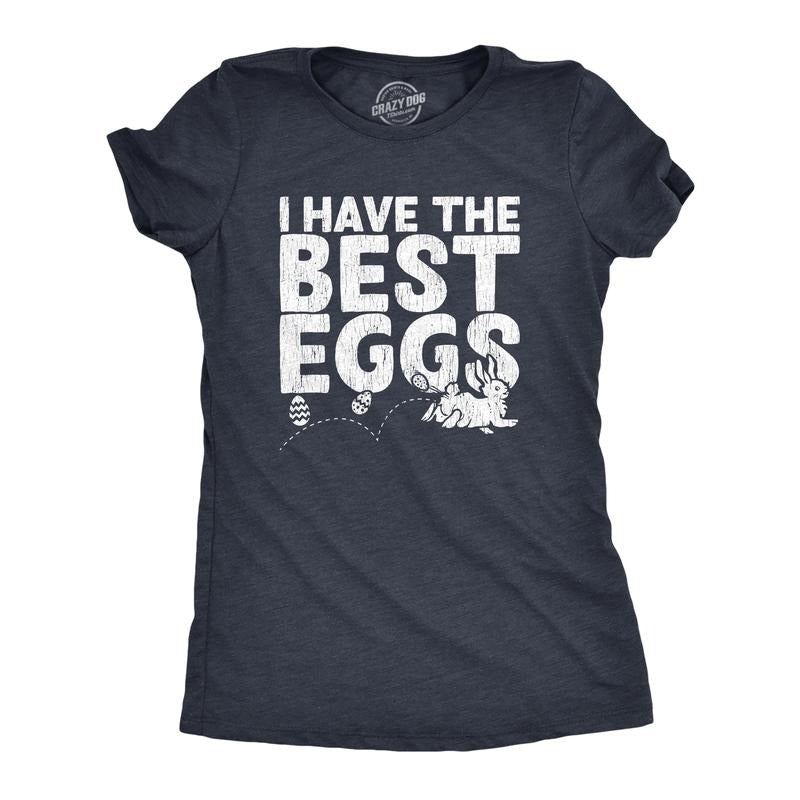 Womens I Have The Best Eggs T Shirt Funny Easter Bunny Egg Hunt Novelty Tee Funny Womens T Shirts Cute Slimming Top...