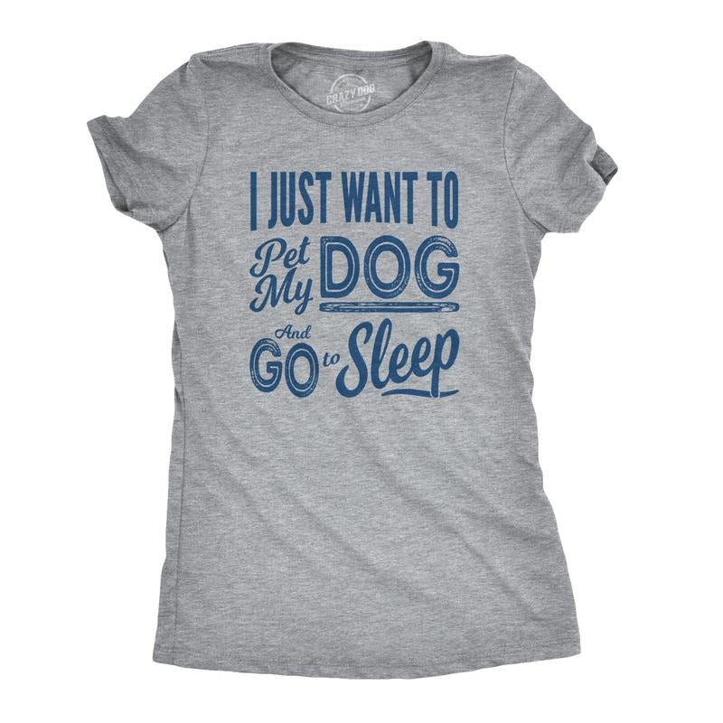 Womens I Just Want To Pet My Dog and Go To Sleep Funny T shirt Novelty Lover Funny Womens T Shirts Cute Slimming Top...
