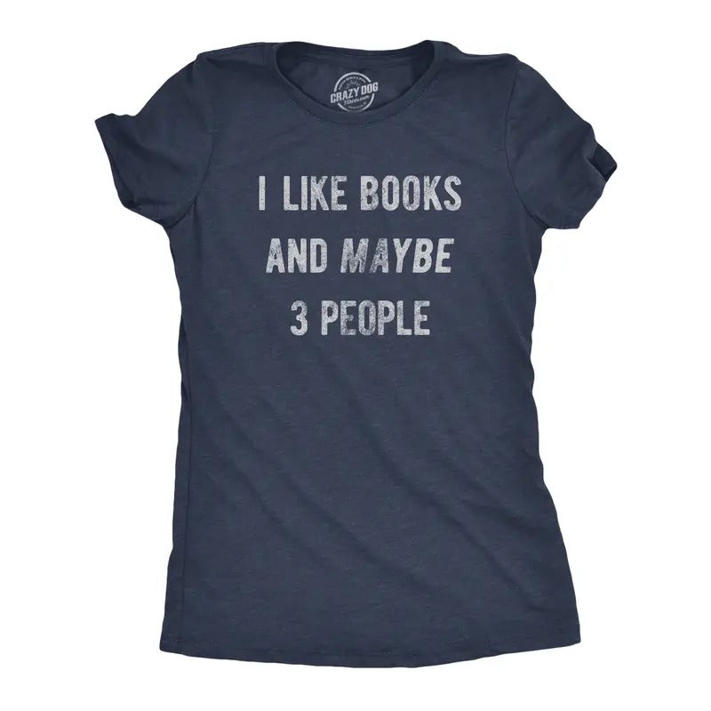 Womens I Like Books and Maybe 3 People T Shirt Funny Book Reading Lovers Tee for Ladies Funny Womens T Shirts Cute...