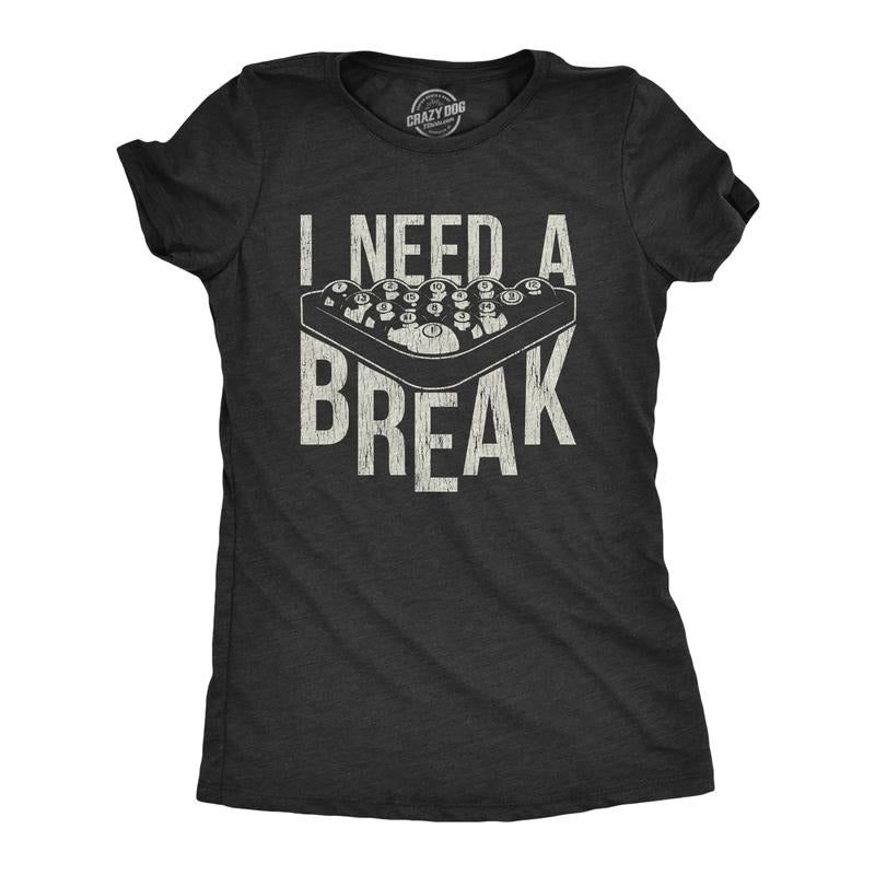 Womens I Need A Break T Shirt Funny Sarcastic Pool Ball Billiards Joke Graphic Tee Funny Womens T Shirts Cute Slimming...