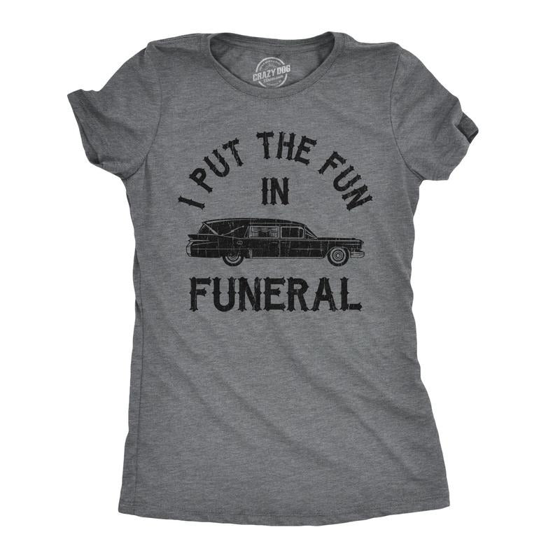 Womens I Put The Fun In Funeral T Shirt Funny Dead Halloween Tee Funny Womens T Shirts Cute Slimming Top Comfortable Soft...
