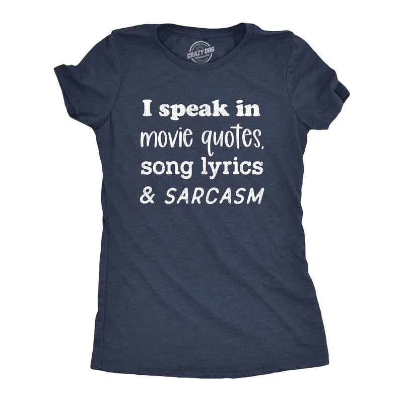 Womens I Speak In Movie Quotes Song Lyrics and Sarcasm T Shirt Funny Personality Silly Tee Funny Womens T Shirts Cute...