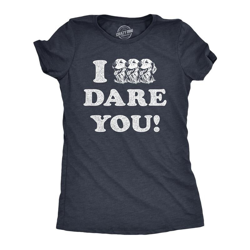 Womens I Triple Dog Dare You T Shirt Funny Puppy Pet Lovers Joke Tee For Ladies Funny Womens T Shirts Cute Slimming Top...