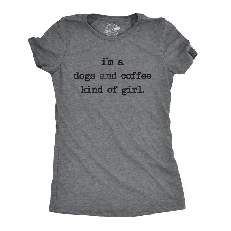 Womens Im A Dogs And Coffee Kind Of Girl T shirt Funny Pet Lover Mom Puppy Tee Funny Womens T Shirts Cute Slimming Top...