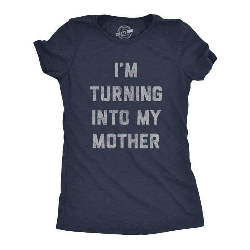 Womens Im Turning Into My Mother T shirt Funny Sarcastic Adulting Mom Saying Tee Funny Womens T Shirts Cute Slimming Top...