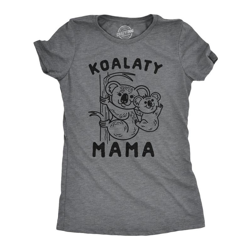 Womens Koalaty Mama Tshirt Cute Koala Mothers Day Novelty Tee Hoodie Sweatshirt | PrintMintTees.com