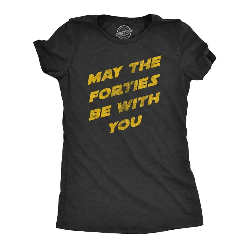 Womens May The Fourties Be With You T Shirt Funny 40s Birthday Space Force Tee For Ladies Hoodie Sweatshirt