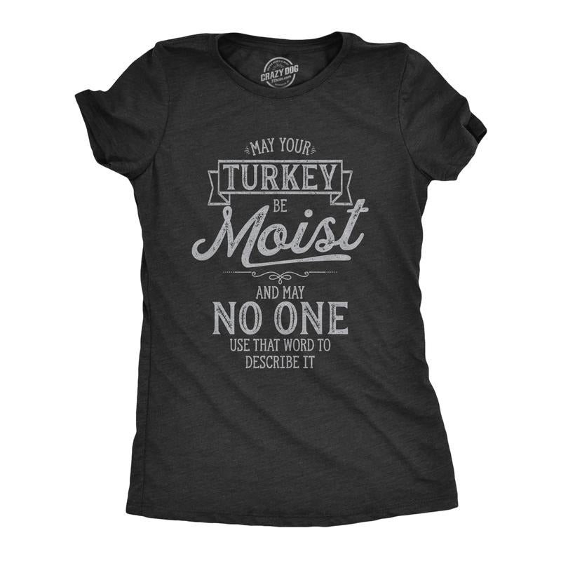 Womens May Your Turkey Be Moist T Shirt Funny Thanksgiving Dinner Graphic Novelty Tee Funny Womens T Shirts Cute Slimming...