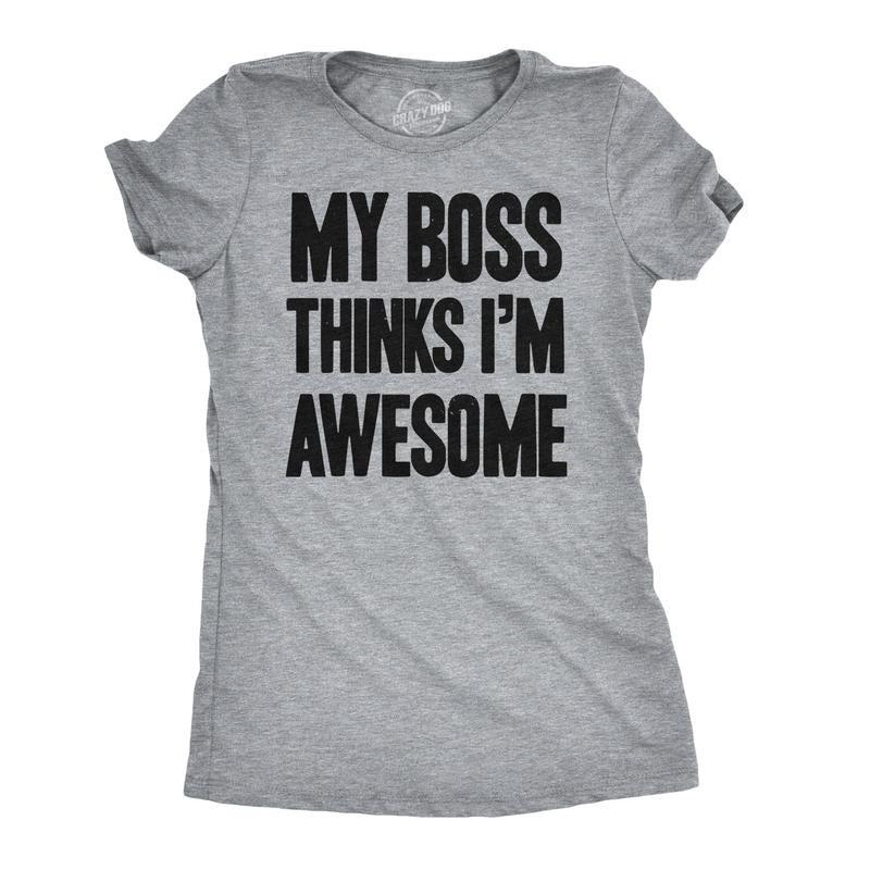 Womens My Boss Thinks Im Awesome T Shirt Funny Employee Manager Job Tee Funny Womens T Shirts Cute Slimming Top...