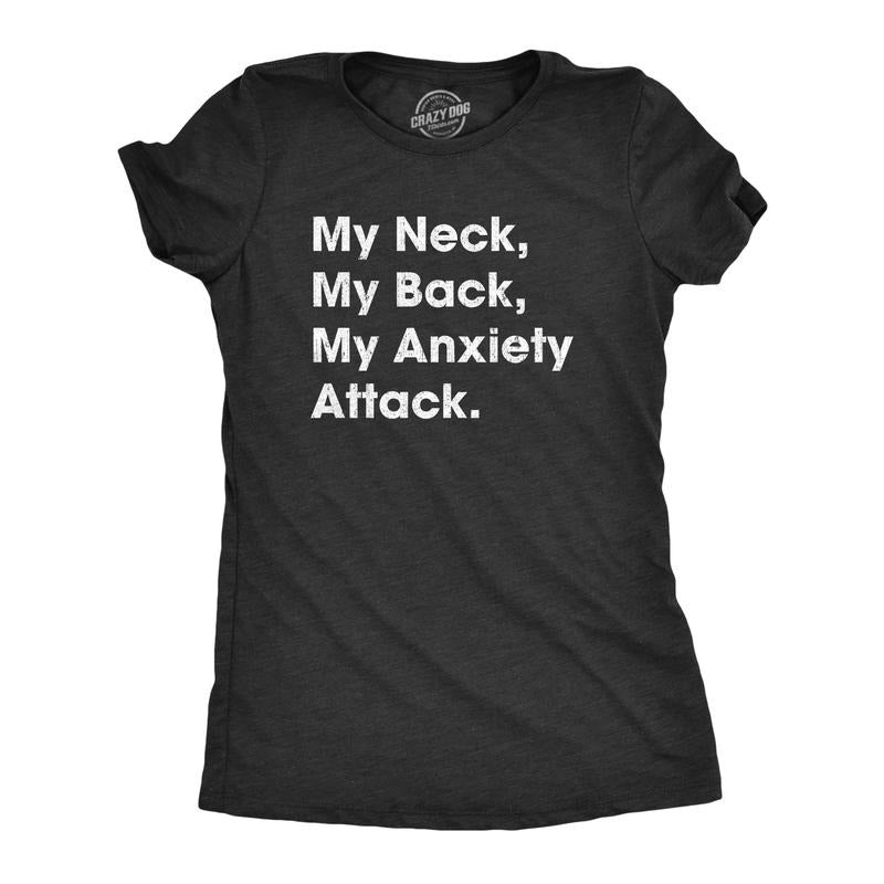 Womens My Neck My Back My Anxiety Attack T Shirt Funny Self Mocking Tee for Ladies Funny Womens T Shirts Cute Slimming...