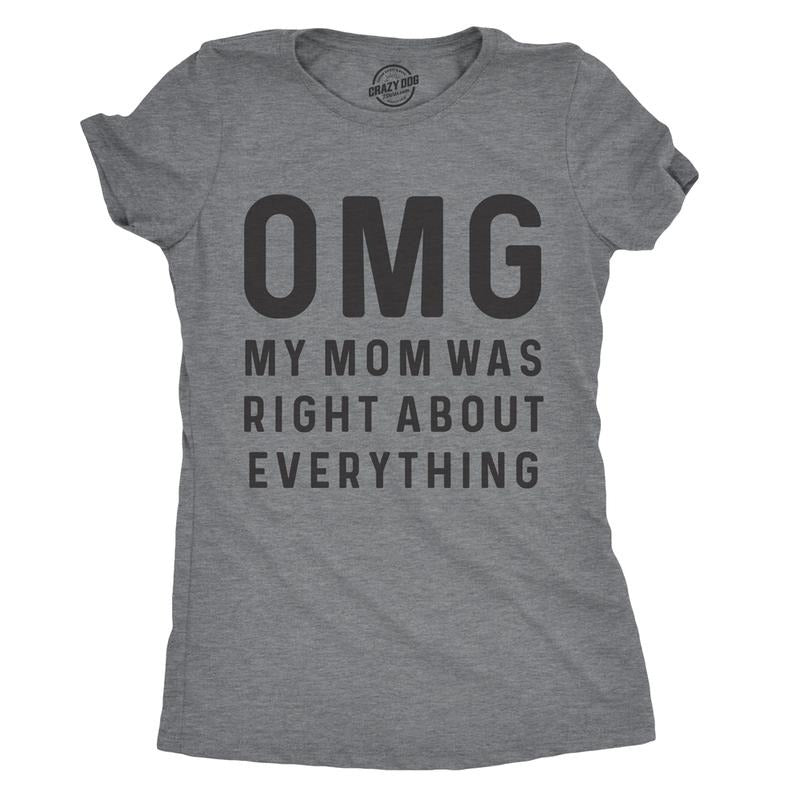 Womens OMG My Mom Was Right About Everything T Shirt Funny Mothers Day Tee Funny Womens T Shirts Cute Slimming Top...