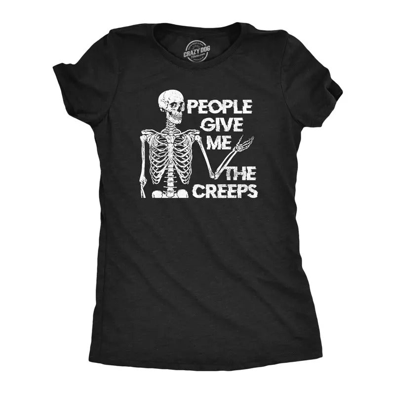 Womens People Give Me The Creeps Skeleton T Shirt Funny Halloween Scary Dead Introverted Joke Tee For Ladies Funny Womens...