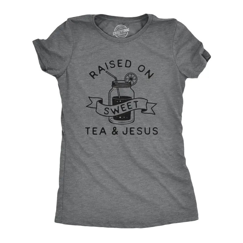 Womens Raised On Sweet Tea And Jesus Tshirt Funny Southern Girl Graphic Tee Hoodie Sweatshirt | PrintMintTees.com