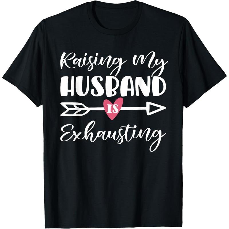 Womens Raising My Husband Is Exhausting Funny Saying T-Shirt made in usa Hoodie Sweatshirt | PrintMintTees.com