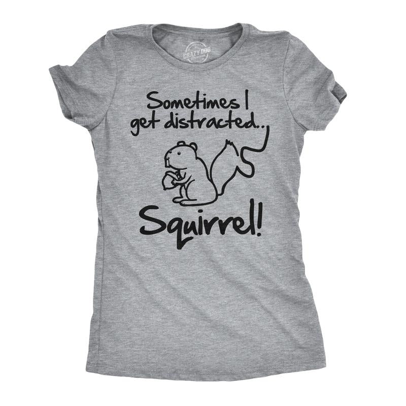 Womens Sometimes I Get Distracted Squirrel T Shirt Funny Animal Novelty Shirt Funny Womens T Shirts Cute Slimming Top...