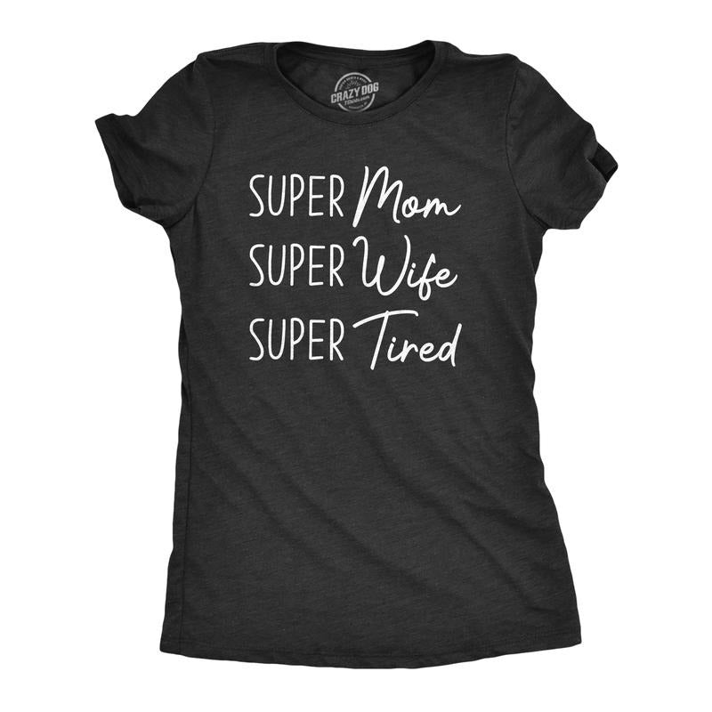 Womens Super Mom Super Wife Super Tired T Shirt Funny Mothers Day Parenting Tee Funny Womens T Shirts Cute Slimming Top...