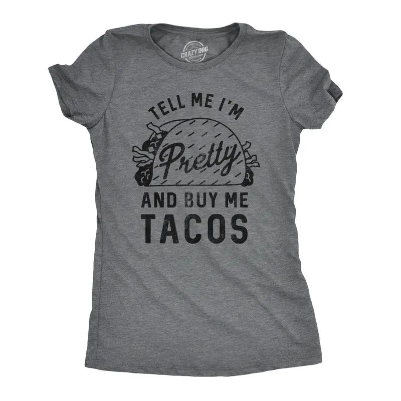 Womens Tell Me Im Pretty And Buy Me Tacos T Shirt Funny Tee Funny Womens T Shirts Cute Slimming Top Comfortable Soft...