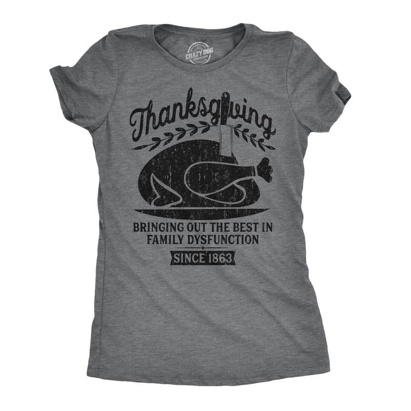 Womens Thanksgiving Bringing Out The Best In Family Dysfunction T Shirt Funny Womens T Shirts Cute Slimming Top...