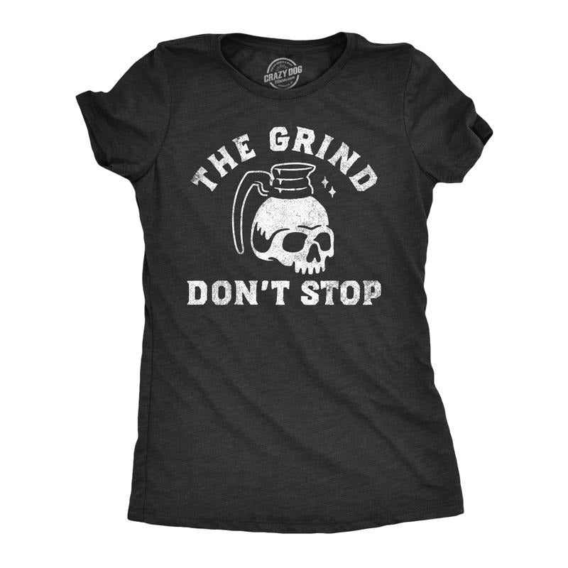 Womens The Grind Dont Stop T Shirt Funny Spooky Halloween Coffee Pot Skull Joke Tee For Ladies Funny Womens T Shirts Cute...