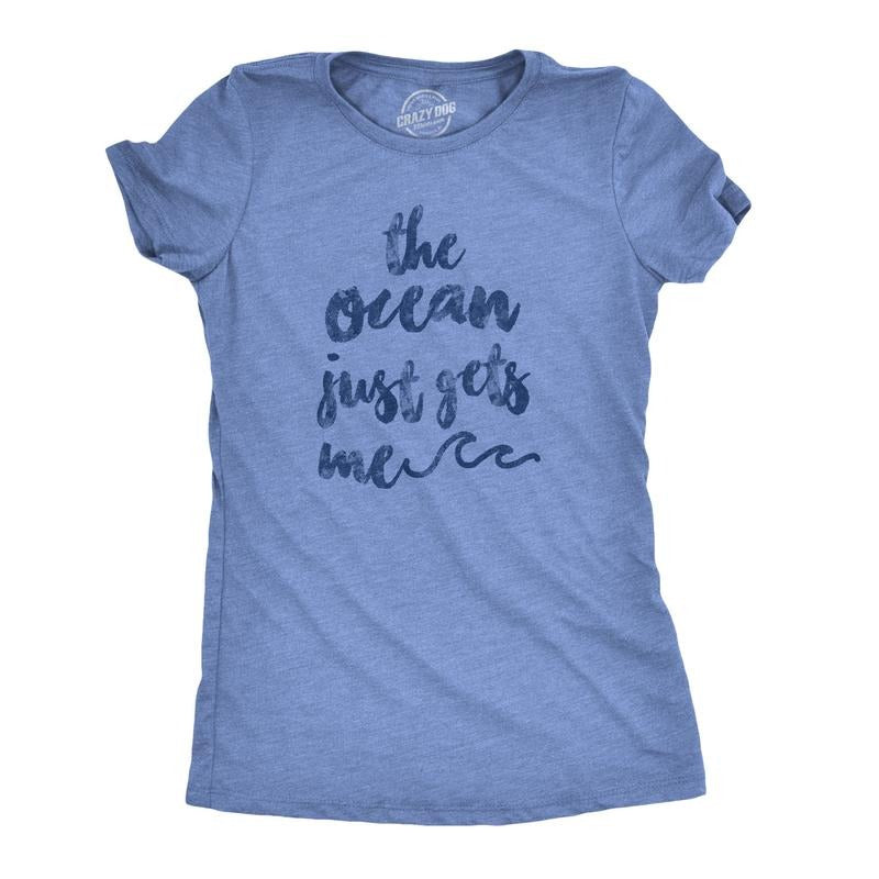 Womens The Ocean Just Gets Me T Shirt Funny Beach Vacation Tee Funny Womens T Shirts Cute Slimming Top Comfortable Soft...