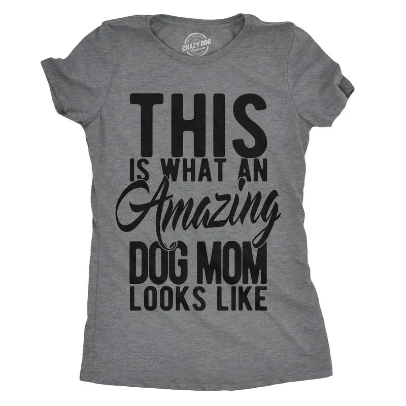 Womens This Is What An Amazing Dog Mom Looks Like T Shirt Funy Mothers Day Tee Funny Womens T Shirts Cute Slimming Top...