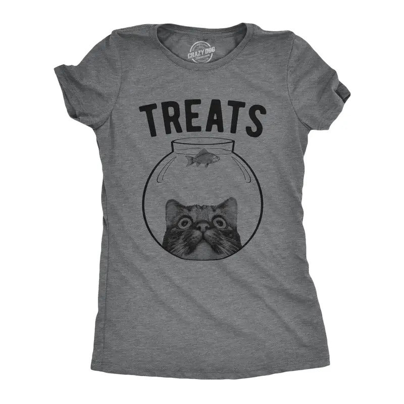 Womens Treats T Shirt Funny Sarcastic Kitten Fish Bowl Graphic Novelty Tee For Ladies Hoodie Sweatshirt | PrintMintTees.com