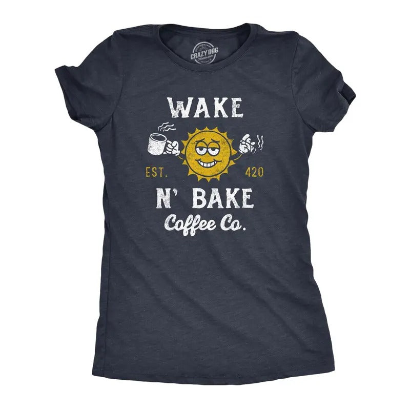 Womens Wake N Bake Coffee Co T Shirt Funny 420 Joint Smoking Caffeine Lovers Tee For Ladies Hoodie Sweatshirt