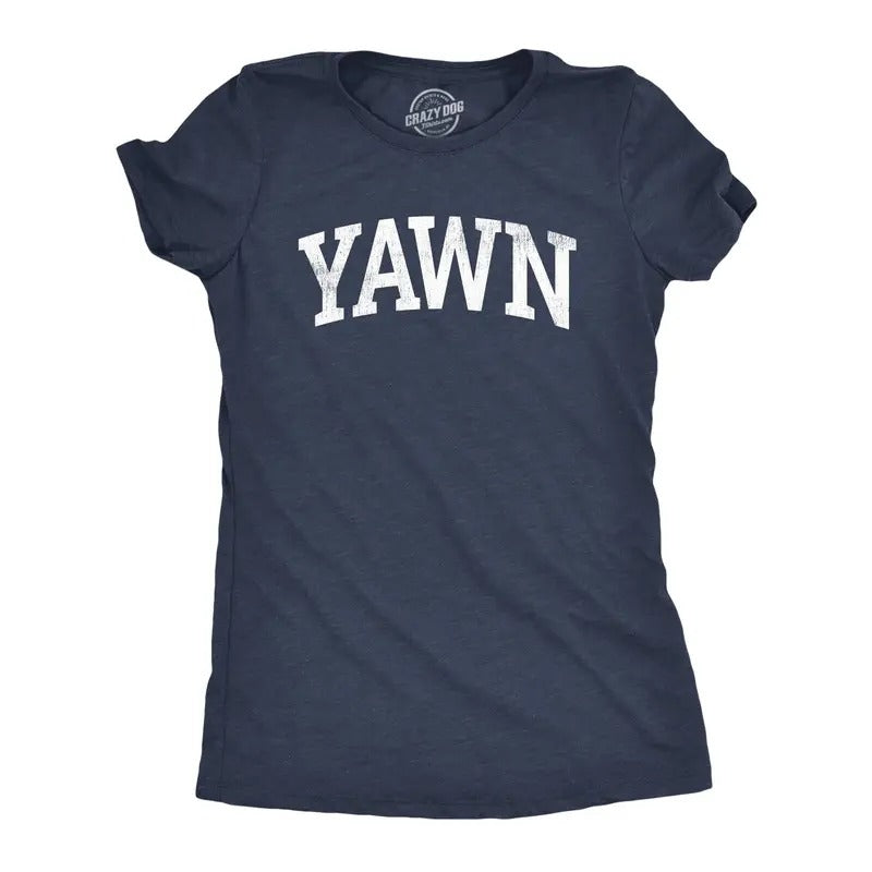 Womens Yawn T Shirt Funny Silly Sleepy Tired Exhaustion Joke Tee For Ladies Hoodie Sweatshirt | PrintMintTees.com