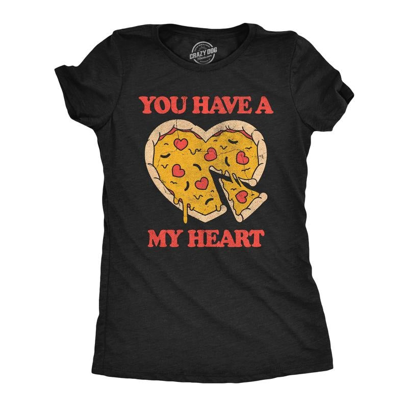 Womens You Have A Pizza My Heart Funny T Shirt Sarcastic Food Graphic Tee For Ladies Funny Womens T Shirts Cute Slimming...