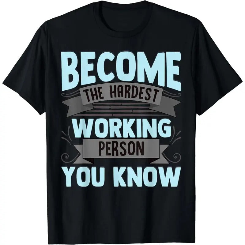 Work Harder Hardest Worker Working Hard T-Shirts, Hoodie, Sweatshirt