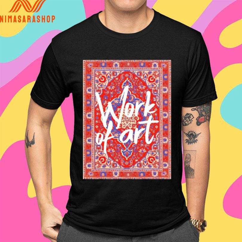 Work Of Art 2026 Shirts