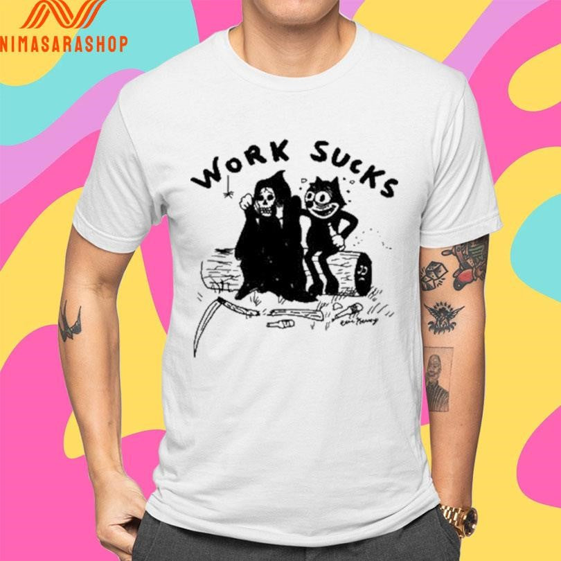 Work Sucks Death Grim Reaper And Cat Felix Shirts