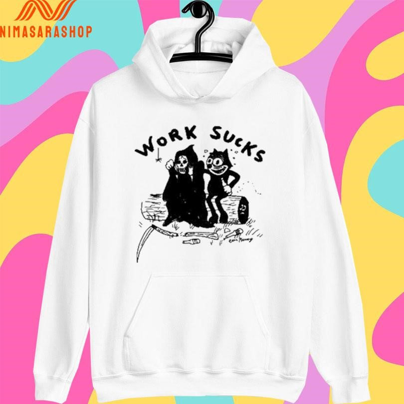 Work Sucks Death Grim Reaper And Cat Felix Shirts