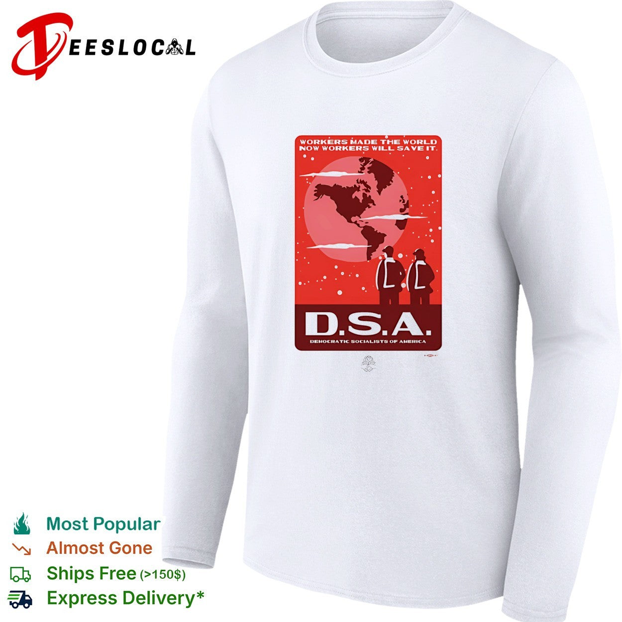 Workers made the world now workers will save it DSA poster shirt