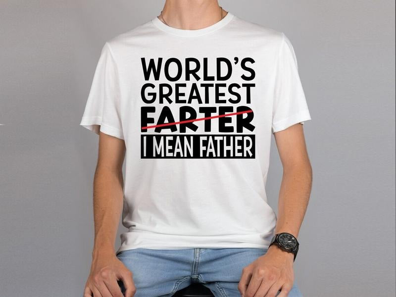 World's Greatest Farter I mean Father Shirt, Dad Shirt, Father's Day Gift, Funny Dad Shirt Hoodie Sweatshirt