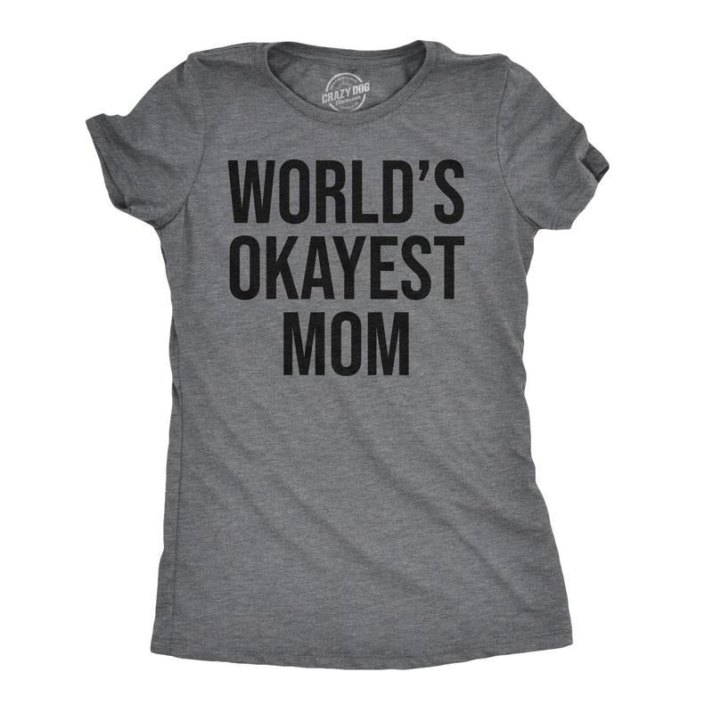 Worlds Okayest Mom T Shirt Funny Mothers Day Tee Gift Sarcastic Hilarious Cute Funny Womens T Shirts Cute Slimming Top...