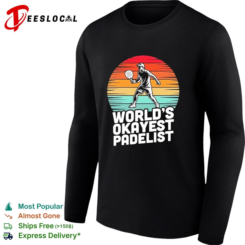 Worlds okayest padelist sunset racket shirt