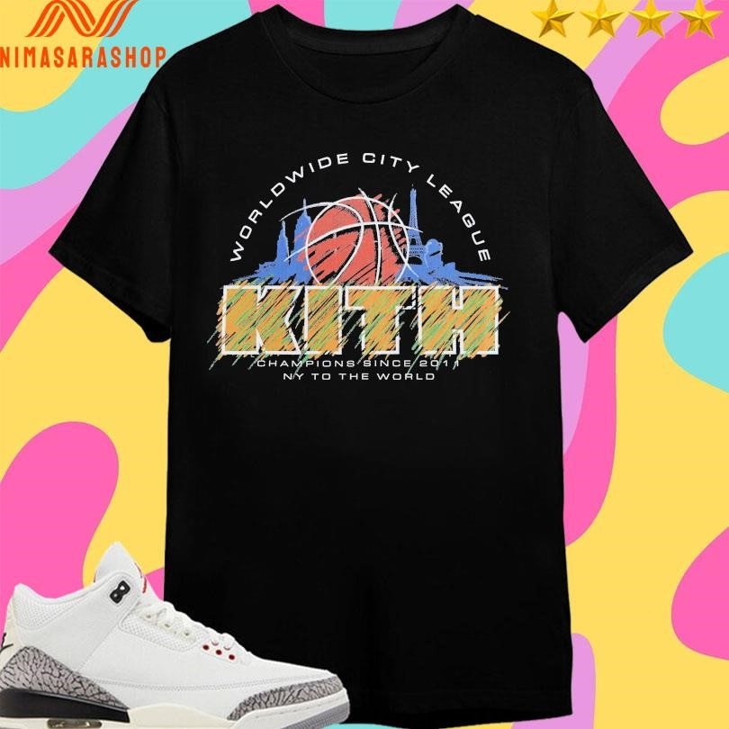 Worldwide City League Kith Champions Since 2011 Ny To The World Shirts