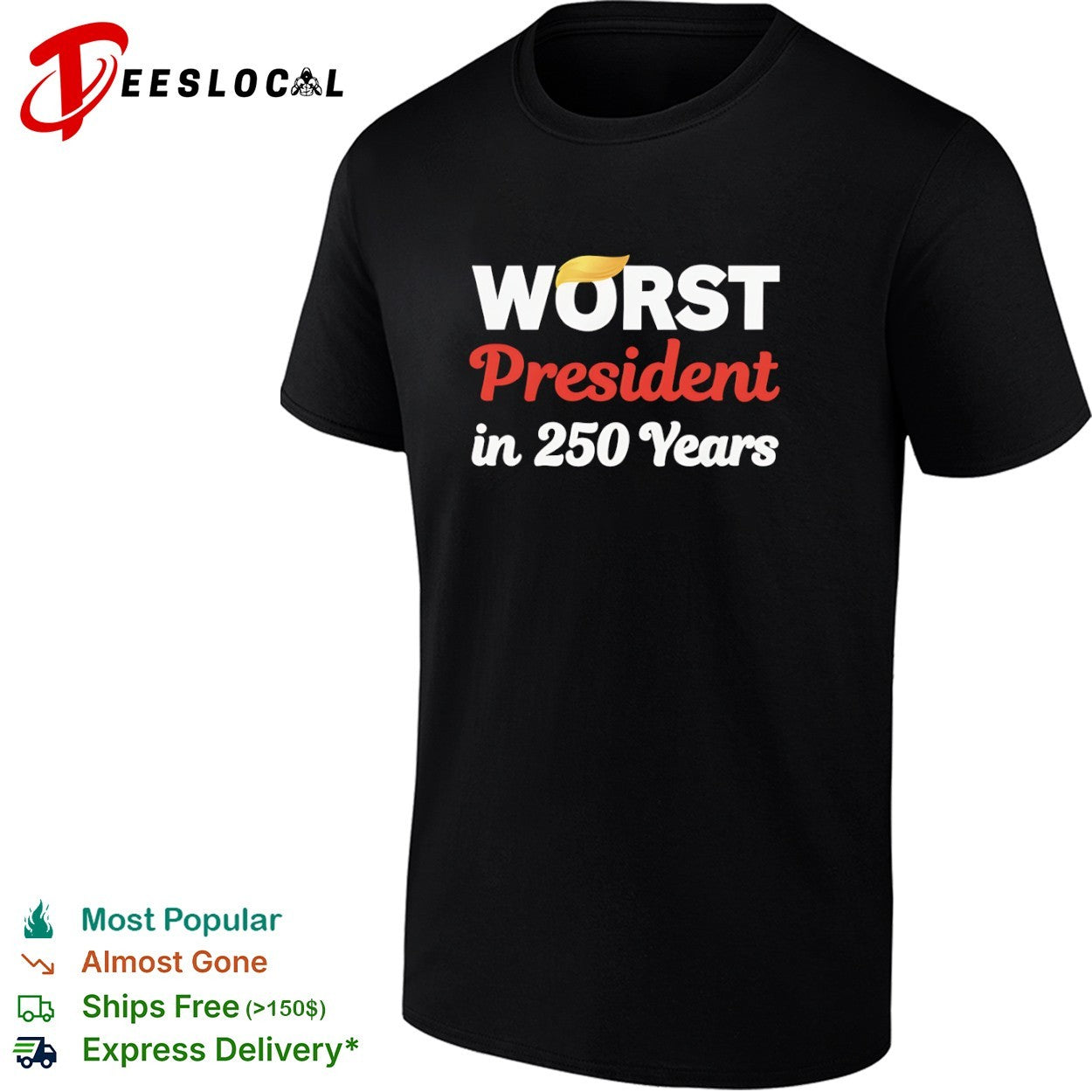 Worst president in 250 years text shirt