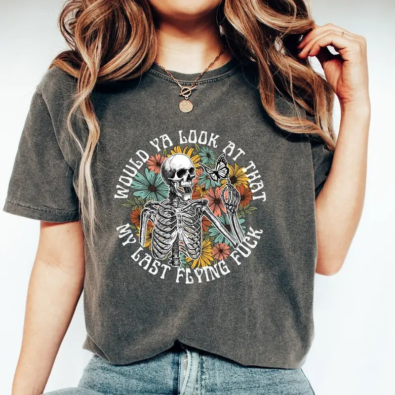 Would Ya Look At That Look My Last Flying Shirt Floral Skeleton Shirt Skeleton Fall Shirt Funny Skeleton T-shirt Hoodie...
