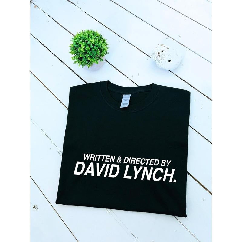 Written & directed by David Lynch print T-shirt, unisex item, fan item, movie tee, insta Shirt   Analyze listing Hoodie...