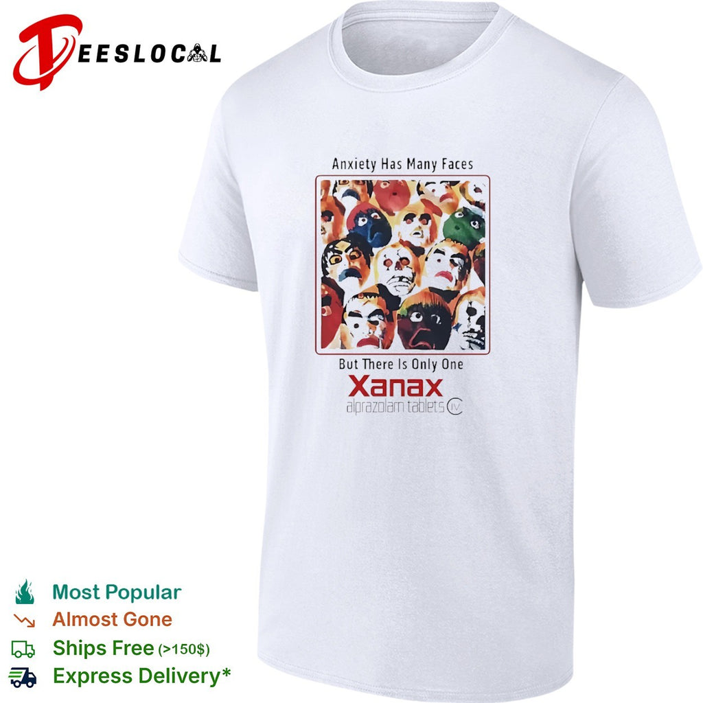 Xanax alprazolam masked faces anxiety has many but there is only one tablets shirt