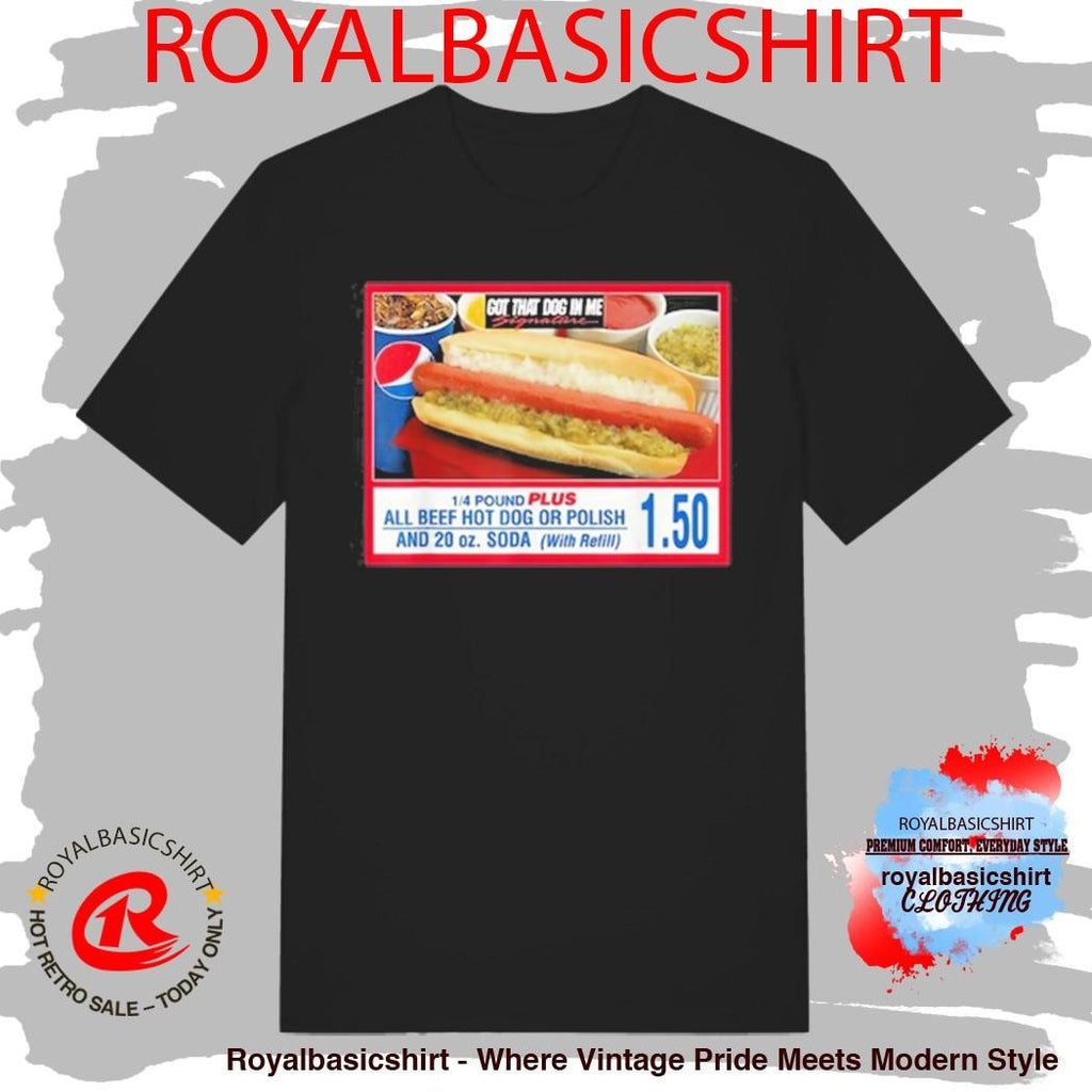 Y Got That Dog In Me Costco Shirt