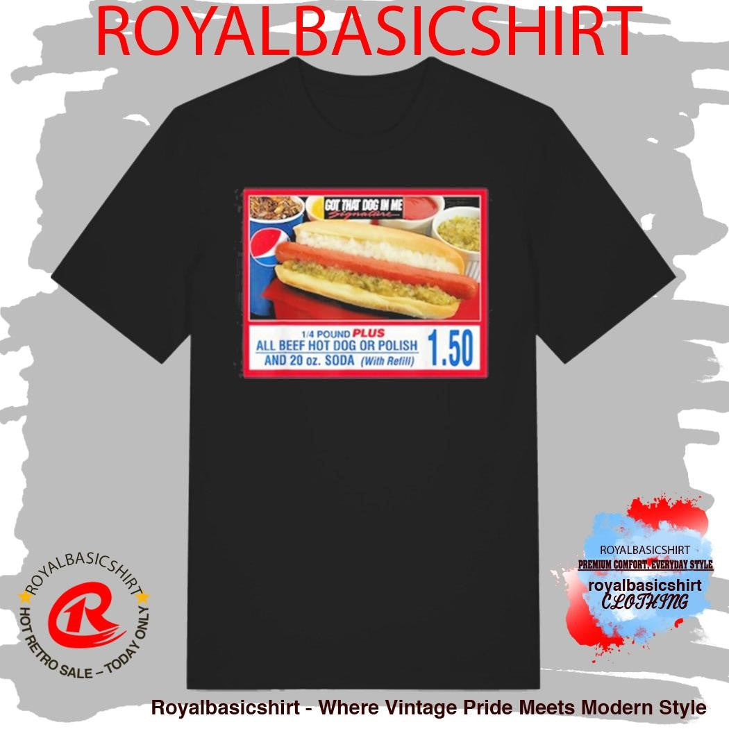Y Got That Dog In Me Costco Shirt