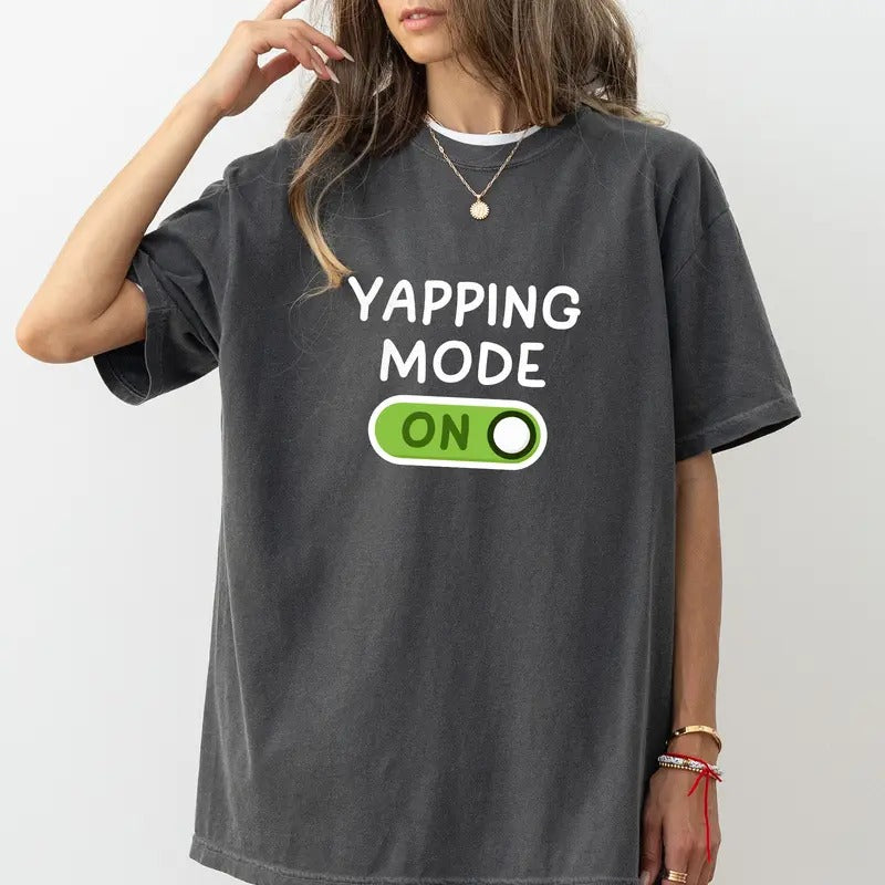 Yapping Mode Funny Comfort Colors Shirt, Born To Yap Graphic Tee, Certified Yapper Unisex Tees, Meme T-shirt Hoodie...