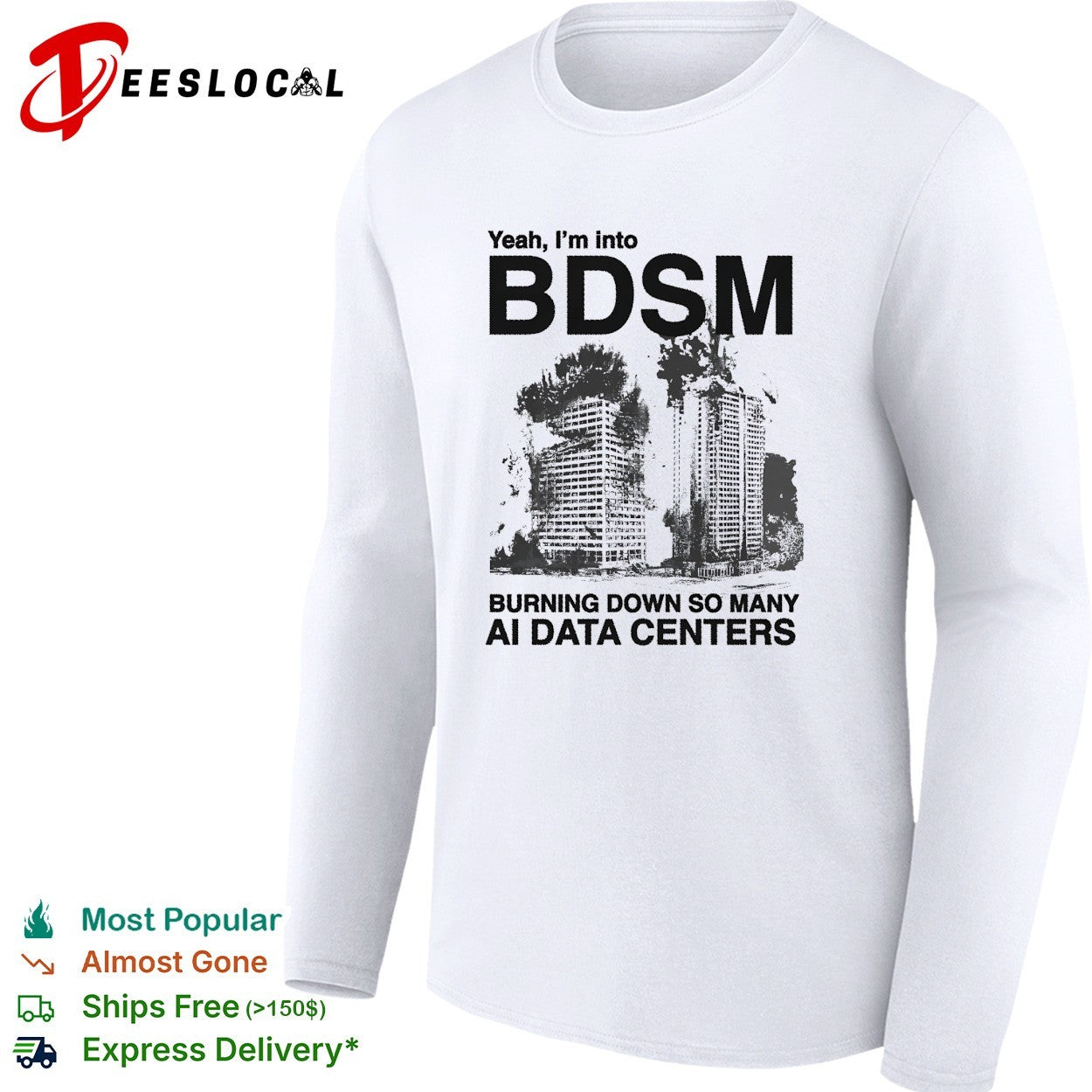 Yeah I’m into BDSM burning down so many AI data centers shirt