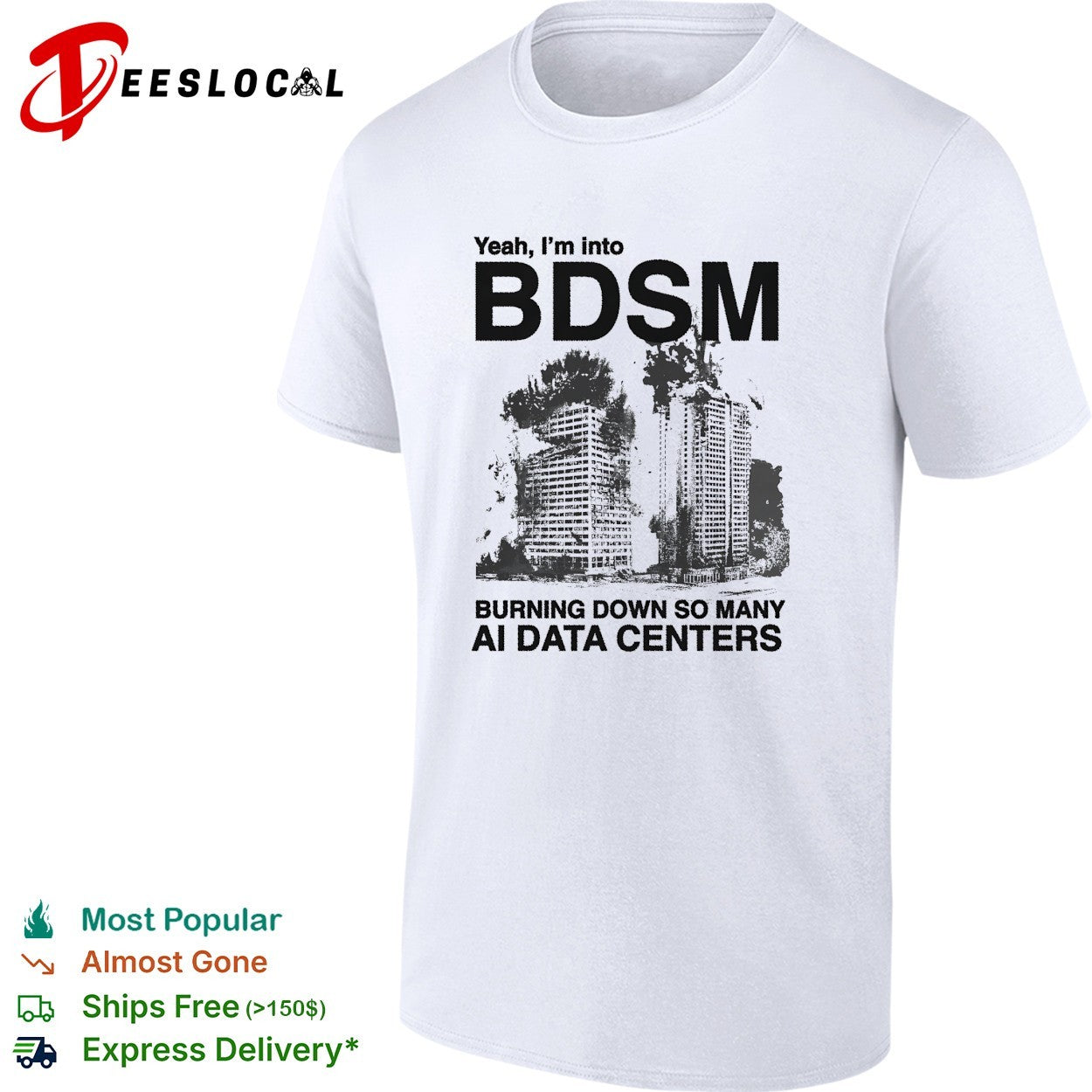 Yeah I’m into BDSM burning down so many AI data centers shirt