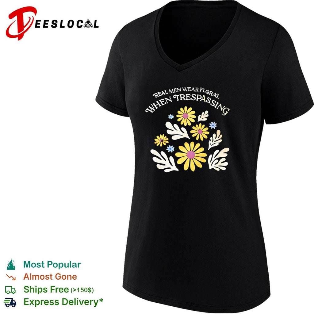Yellow flowers real men wear floral when trespassing shirt