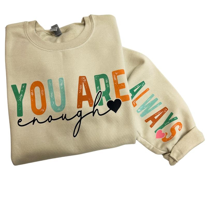 You Are Enough Gildan Sweatshirt Shirt Hoodie | PrintMintTees.com